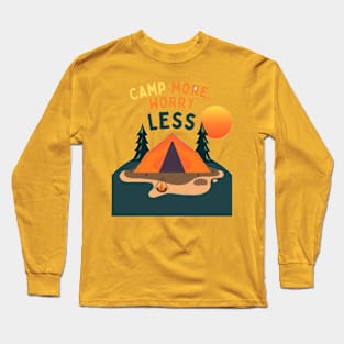 Camp More Worry Less Camping Long Sleeve T-Shirt